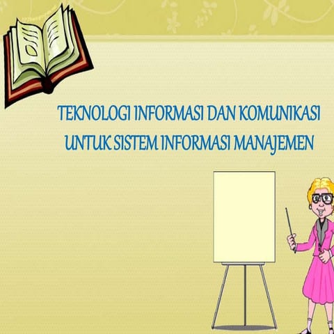 teknologi informasi dan komunikasi untuk sistem informasi manajemen