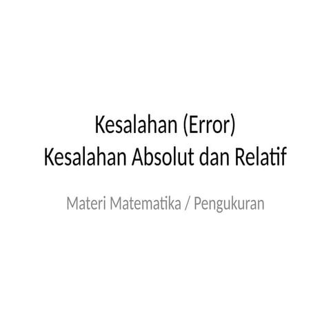PPT_Kesalahan_Absolut_Relatif dalam metode numerik.pptx