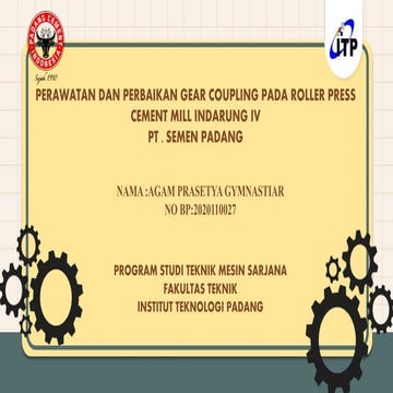 PPT KP AGAM PERAWATAN DAN PERBAIKAN GEAR COUPLING PADA ROLLER PRESS CEMENT MILL