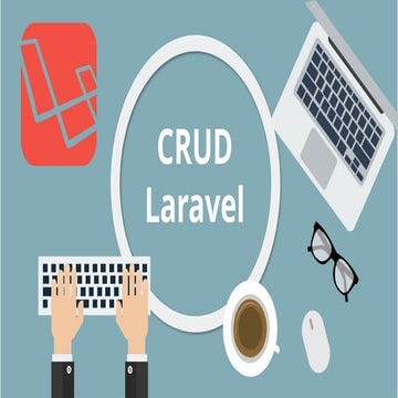 Comprehensive Guide to CRUD Operations Using Laravel Framework | PPTX