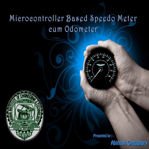 Microcontroller Based Speedo Meter cum Odometer