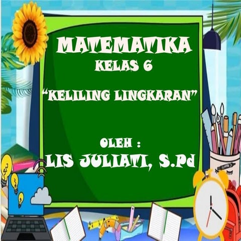 PPT MATEMATIKA KELAS 6 MATERI KELILING LINGKARAN.pptx