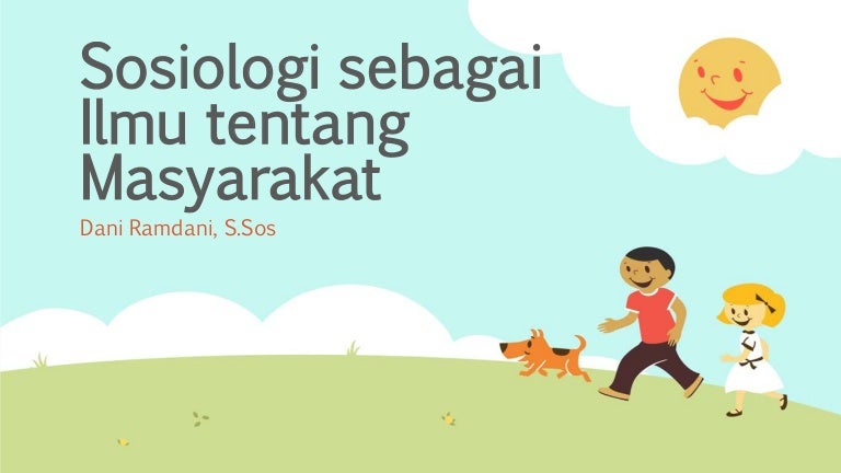 Ppt materi sosiologi kelas x bab 1. sosiologi sebagai ilmu