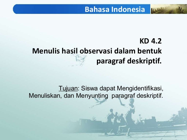Menulis Paragraf Deskriptif Menulis Paragraf Deskriptif