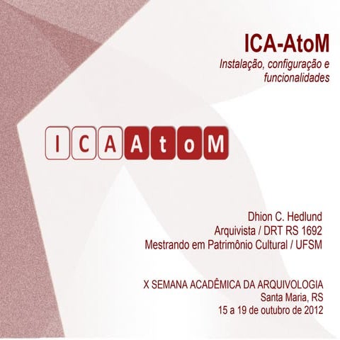 Oficina "A aplicação do ICA-AtoM na descrição e difusão arquivística - Instal...