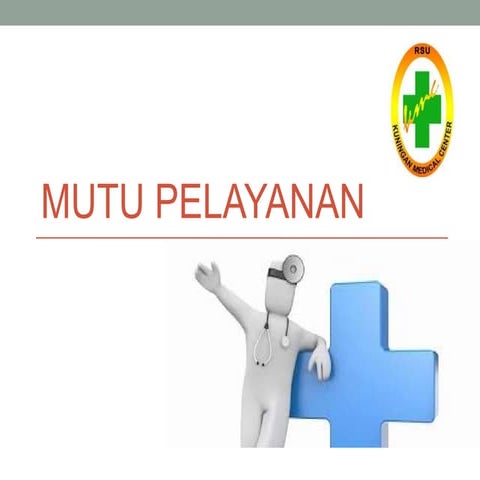 Power Point Tentang Mutu Pelayanan kesehatan | PPT