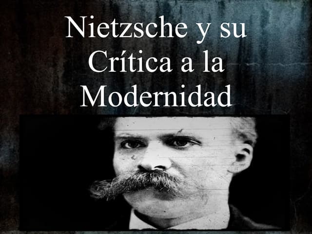 Nietzsche y su Crítica a la Modernidad | PPT
