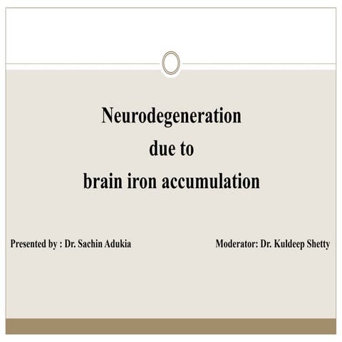 neurodegeneration due to braiin iron accumulation