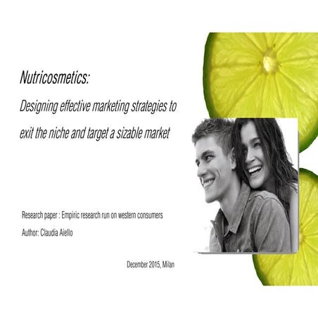 Nutricosmetics: Designing effective marketing strategies to exit the niche an...