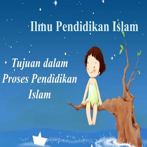 Tujuan Proses Pendidikan Islam PPT