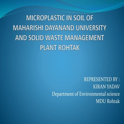 Ppt of microplastic in soil of maharishi dayanand university and