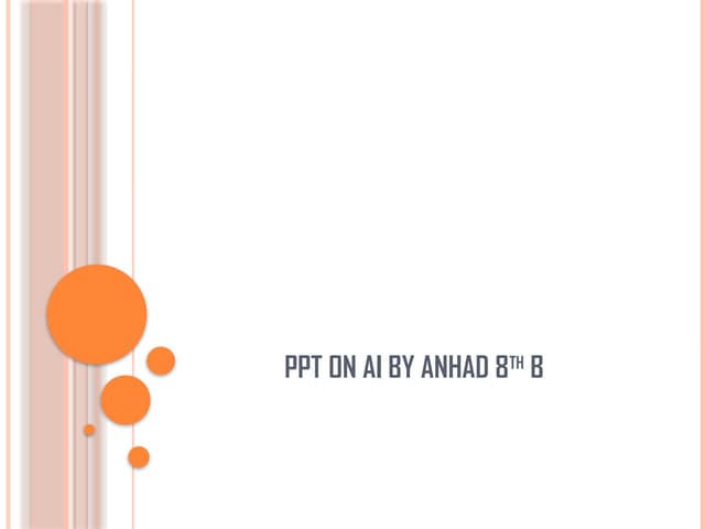 PPT ON AI BY ANHAD 8th b and its pros and cons.pptx
