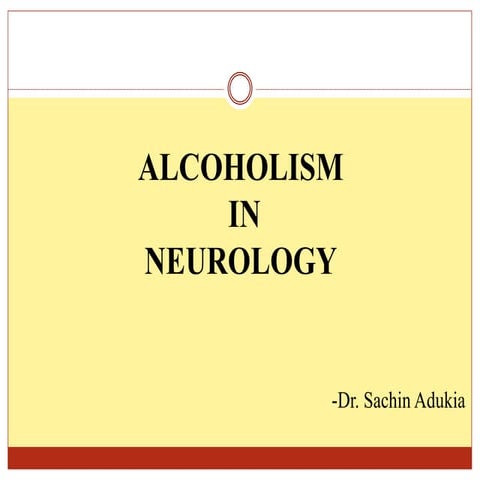 Ppt on alcohol in neurology | PPTX