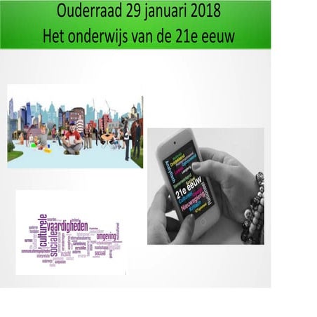 Onderwijs 21ste eeuw ouderraad 29 01-2018 | PPT