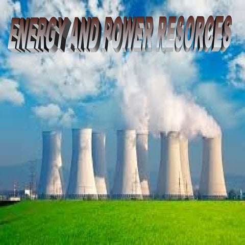 Ppt on energy and power resource made by mudit gupta class 9 th