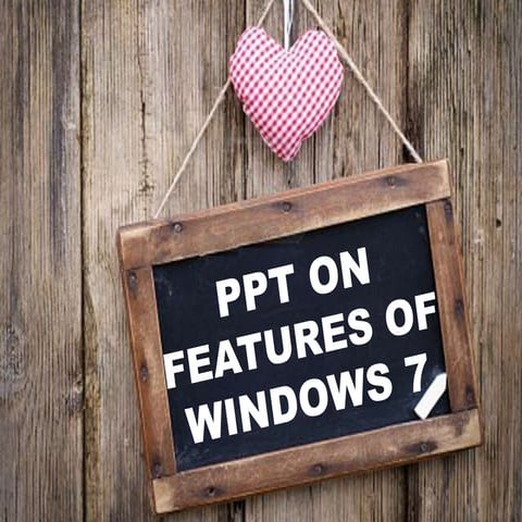 PPT on features of Windows 7 