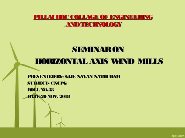 Ppt on horizontal axis wind mills by nayan