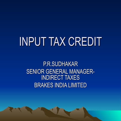 Ppt on input taxes credit mr sudhakar