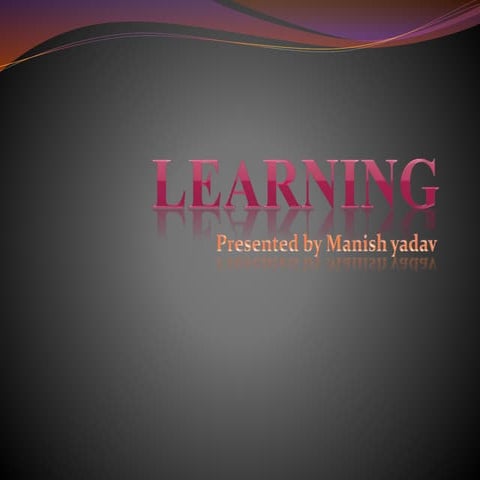 Ppt on learning manish yadav