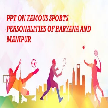 PPT ON SPORTS PERSONS of Haryana and Manipur | PPTX