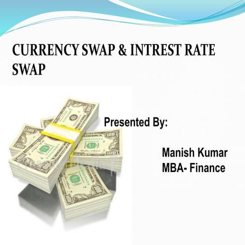 CURRENCY SWAP & INTREST RATE SWAP