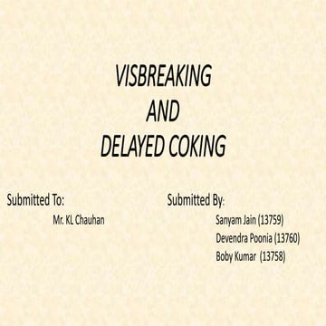 Visbreaking and Delayed coking