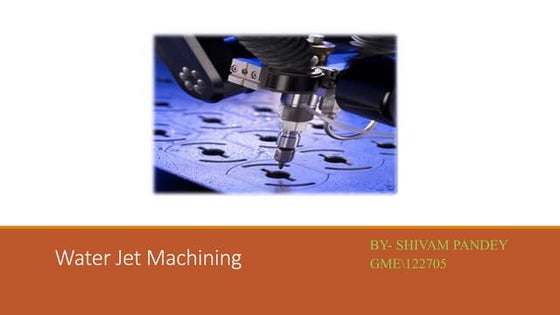 Water jet machining | PPTX