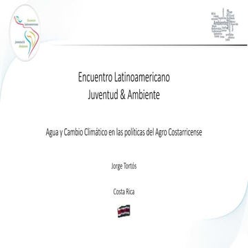 Agua y cambio climático en las políticas del Agro Costarricense - Jorge Tortos
