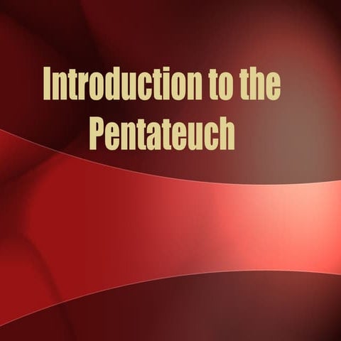 Bi 105 overview of the pentateuch