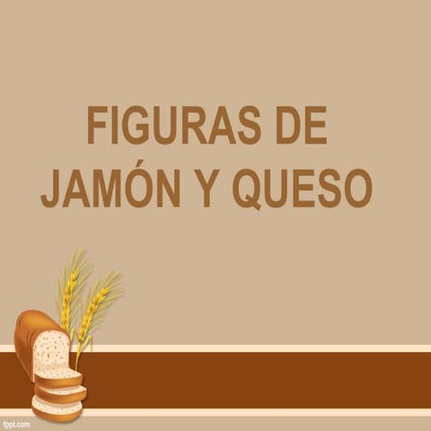 Figuras de jamón y queso
