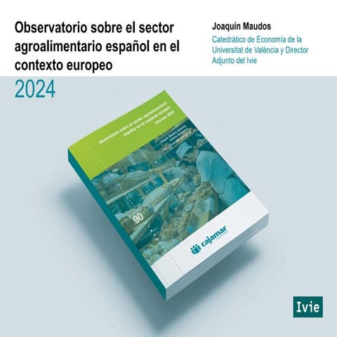 Presentación del Observatorio sobre el sector agroalimentario español en el contexto europeo. Informe 2024