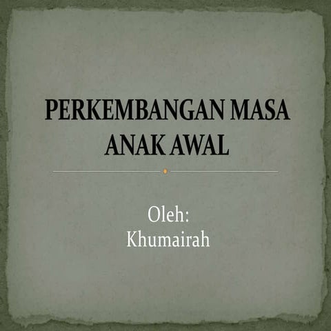 Ppt perkembangan masa anak awal