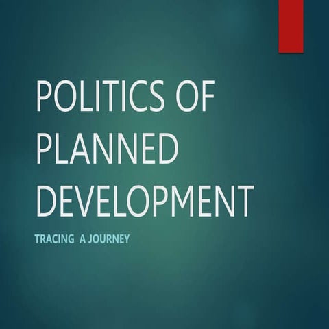 PPT_POLITICS OF PLANNED DEVELOPMENT.ppt