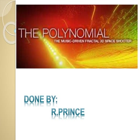 Ppt polynomials(prince)
