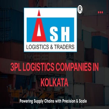 3PL Logistics Companies in Kolkata Ash Logistics Overview | PDF