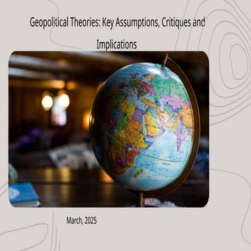 Geopolitical Theories Key Assumptions and Critiques.pptx