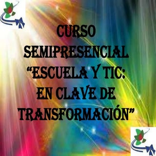 Curso "Escuela y Tic: en clave de t...