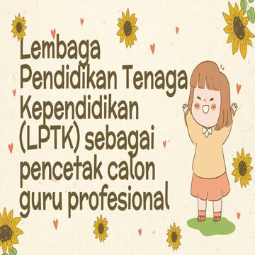 Lembaga Pendidikan Tenaga Kependidikan (LPTK) sebagai pencetak calon ...
