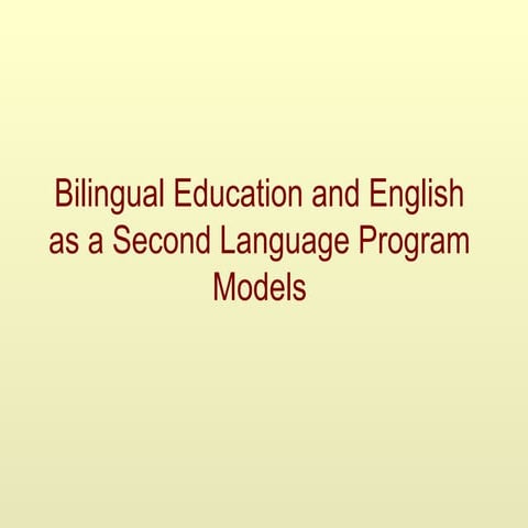 Ppt  program models and features of bilingual and esl programs (1) 5