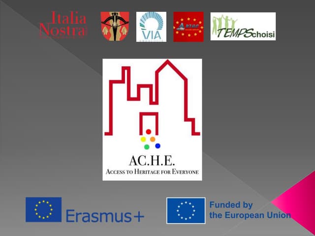 Access to heritage for everyone - ACHE Project Erasmus+ KA2