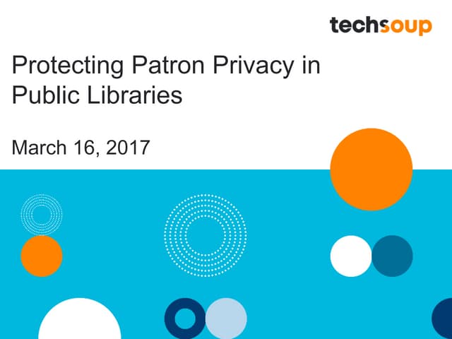 Webinar Protecting Patron Privacy In Public Libraries 2017 03 16 Ppt Webinar Protecting Patron Privacy In Public Libraries 2017 03 16 Ppt