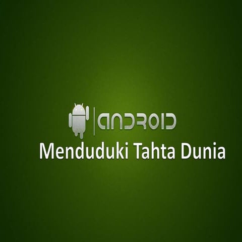 Trend IT Android Menduduki Tahta Dunia