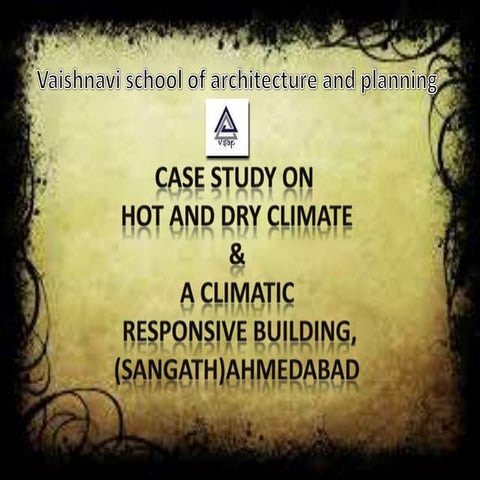 HOT AND DRY CLIMATE -CASE STUDY