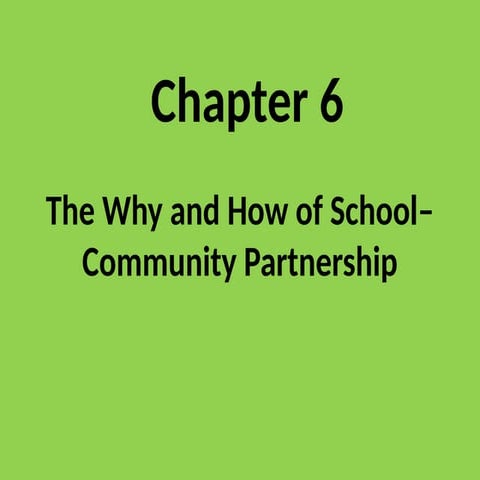 CHAPTER 6-The Why and How of School and Community Partnership.pptx