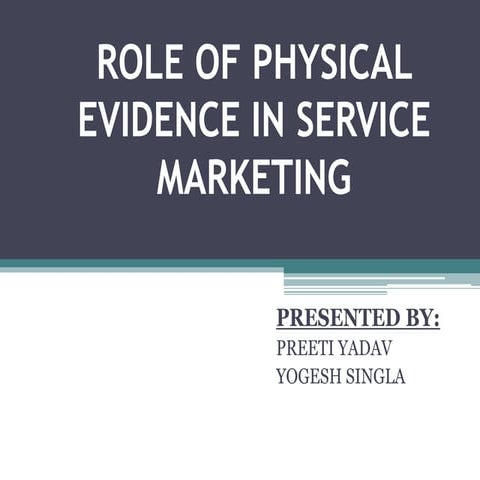 ROLE OF PHYSICAL EVIDENCE IN SERVICE MARKETING