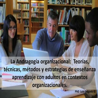 La Andragogía organizacional: Teorí...