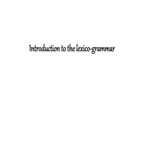 2. Introduction to Lexico-Grammar | PPTX