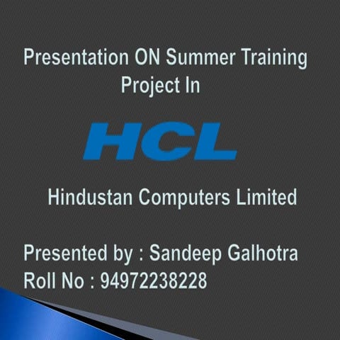 Ppt's project summer training in hcl cdc