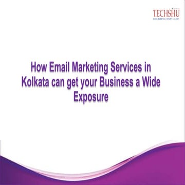 How Email Marketing Services in Kolkata can get your Business a Wide Exposure