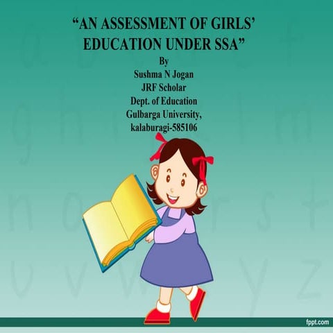"An assessment of girls' education under SSA"